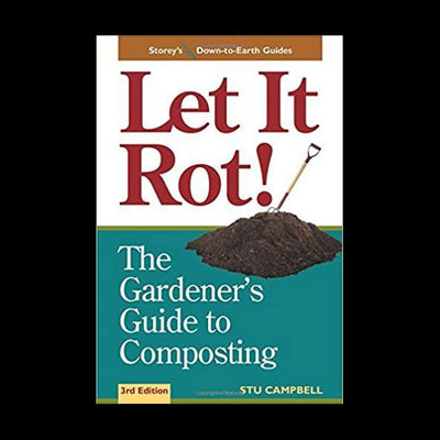 Let It Rot! The Gardener's Guide to Composting (Third Edition) - Paxton Gate