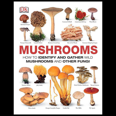 Mushrooms: How to Identify and Gather Wild Mushrooms and Other Fungi - Paxton Gate