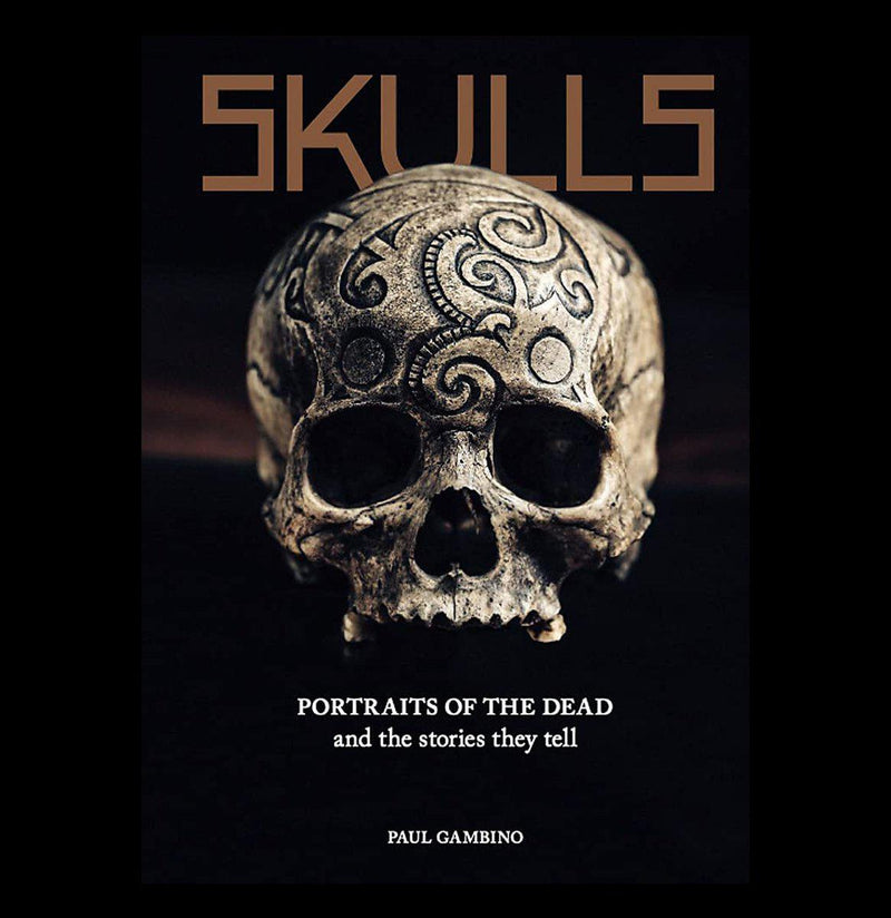 Skulls: Portraits of the Dead and the Stories They Tell - Paxton Gate